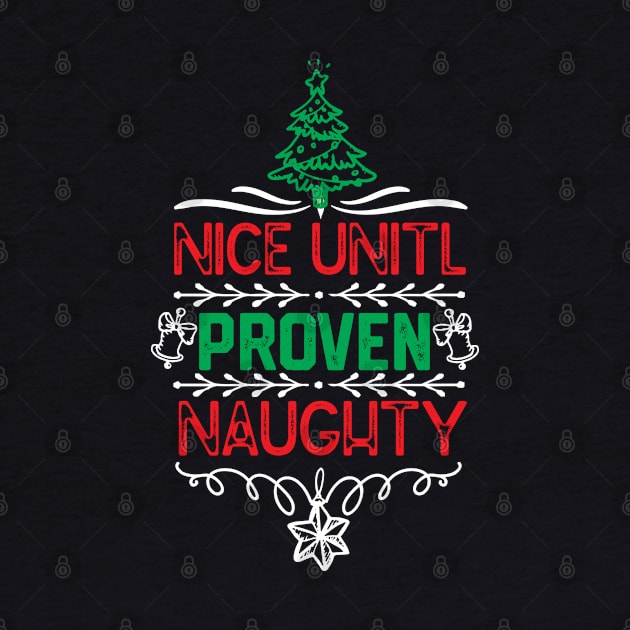 Nice Unitl Proven Naughty - Matching Family Group Christmas by KAVA-X